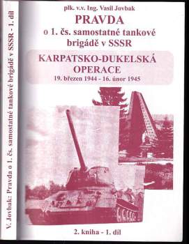 Vasil Jovbak: Pravda o 1. čs. samostatné tankové brigádě v SSSR : Díl 1-2