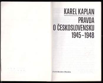 Karel Kaplan: Pravda o Československu 1945-1948