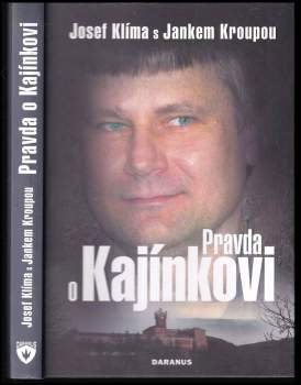Josef Klíma: Pravda o Kajínkovi