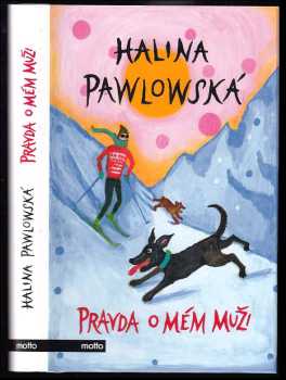 Pravda o mém muži - Halina Pawlowská (2013, Motto) - ID: 794451