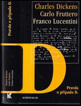 Pravda o případu D - Charles Dickens, Franco Lucentini, Carlo Fruttero (1998, Knižní klub) - ID: 761351