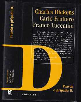 Pravda o případu D - Charles Dickens, Franco Lucentini, Carlo Fruttero (1998, Knižní klub) - ID: 546558
