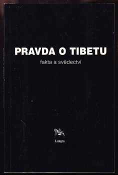 Pravda o Tibetu : fakta a svědectví