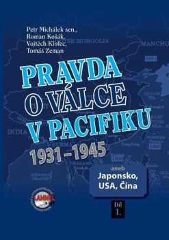 Pravda o válce v Pacifiku 1931-1945, aneb, Japonsko, USA, Čína