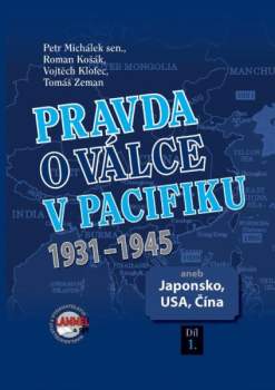 Pravda o válce v Pacifiku 1931-1945, aneb, Japonsko, USA, Čína