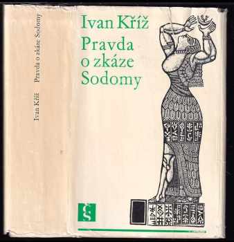 Ivan Kříž: Pravda o zkáze Sodomy