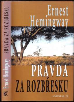 Ernest Hemingway: Pravda za rozbřesku