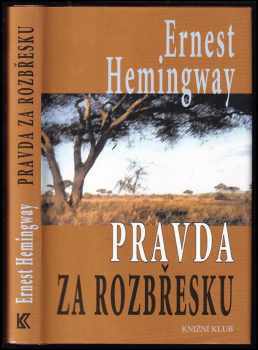 Ernest Hemingway: Pravda za rozbřesku