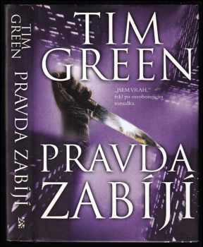 Tim Green: Pravda zabíjí