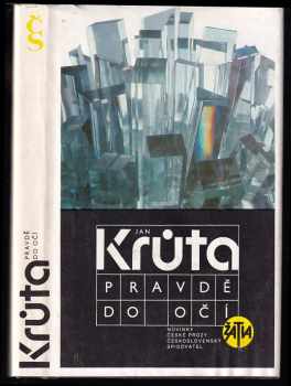 Jan Krůta: Pravdě do očí