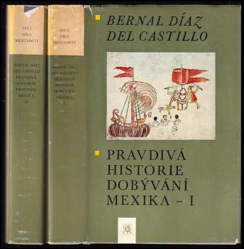 Bernal Díaz del Castillo: Pravdivá historie dobývání Mexika