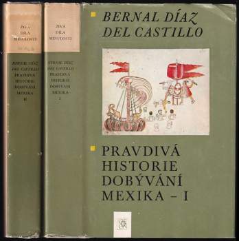 Bernal Díaz del Castillo: Pravdivá historie dobývání Mexika : Díl 1-2