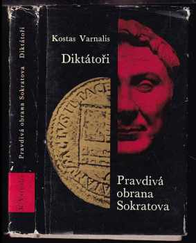 Pravdivá obrana Sokratova ; Diktátoři