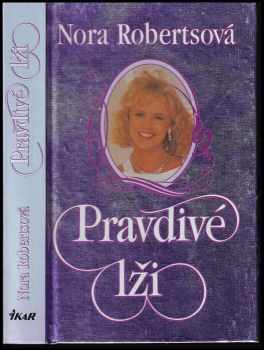 Pravdivé lži - Nora Roberts (1994, Ikar) - ID: 738368