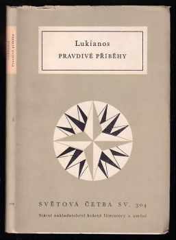 Pravdivé příběhy - Lúkianos (1963, Státní nakladatelství krásné literatury a umění) - ID: 586844