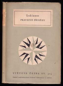 Pravdivé příběhy - Lúkianos (1963, Státní nakladatelství krásné literatury a umění) - ID: 773633
