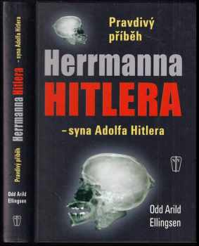 Pravdivý příběh Herrmanna Hitlera - syna Adolfa Hitlera
