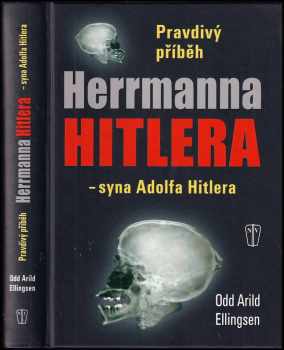 Odd Arild Ellingsen: Pravdivý příběh Herrmanna Hitlera - syna Adolfa Hitlera