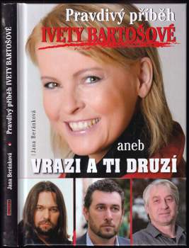 Pravdivý příbeh Ivety Bartošové, aneb, Vrazi a ti druzí
