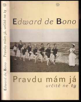 Edward De Bono: Pravdu mám já, určitě ne ty