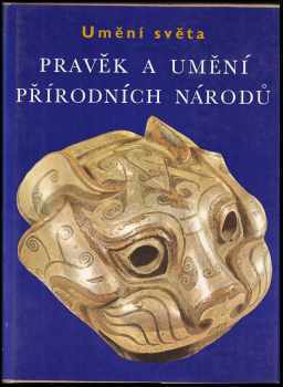 Pravěk a umění přírodní národů : Umění světa - Andreas Lommel (1972, Artia) - ID: 2113123