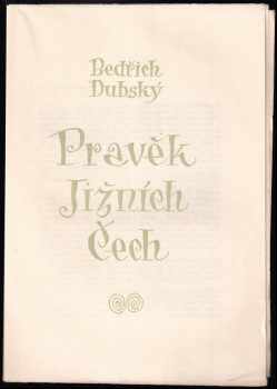 Bedřich Dubský: Pravěk jižních Čech