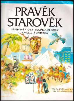 Helena Mandelová: Pravěk, starověk : dějepisné atlasy pro základní školy a víceletá gymnázia