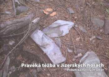 Pravěká těžba v Jizerských horách