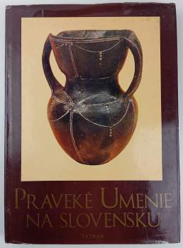 Jozef Paulík: Praveké umenie na Slovensku