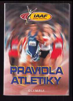 Pravidla atletiky : pravidla IAAF ve znění příručky HANDBOOK 2002-2003 doplněná o ustanovení, platná pouze pro soutěže na území České republiky