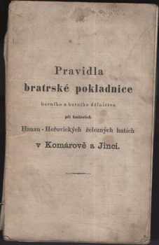Pravidla bratrské pokladnice horního a hutního dělnictva při knížecích Hanau-Hořovických železných hutích v Komárově a Jinci