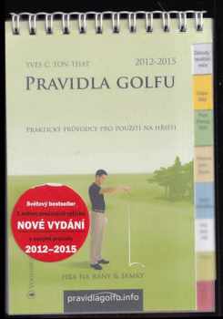 Pravidla golfu 2012-2015 Praktický průvodce pro použití na hřišti