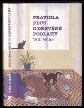 Will Wiles: Pravidla péče o dřevěné podlahy
