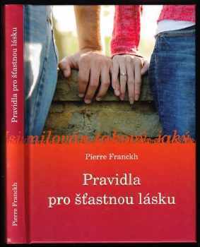 Pravidla pro šťastnou lásku - Pierre Franckh (2009, ANAG) - ID: 746266