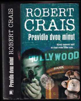 Robert Crais: Pravidlo dvou minut : [bývalý bankovní lupič na stopě vraha svého syna--]