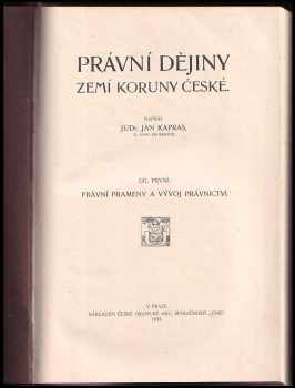 Jan Kapras: Právní dějiny zemí Koruny české - Dějiny státního zřízení
