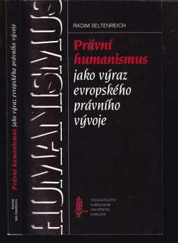 Radim Seltenreich: Právní humanismus jako výraz evropského právního vývoje