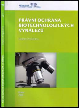 Dagmar Pospíšilová: Právní ochrana biotechnologických vynálezů