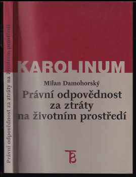 Milan Damohorský: Právní odpovědnost za ztráty na životním prostředí