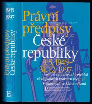 Pavel Mates: Právní předpisy České republiky 9.5.1945 - 31.12.1997