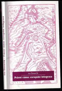 Ivo Slosarcik: Právní rámec evropské integrace