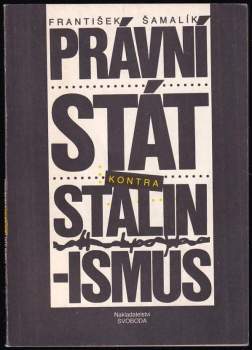 František Šamalík: Právní stát kontra stalinismus