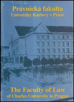 Jan Kuklík: Právnická fakulta Univerzity Karlovy v Praze : The Faculty of Law of Charles University in Prague