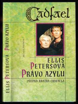 Právo azylu : případ bratra Cadfaela - Ellis Peters (1997, Mladá fronta) - ID: 532940