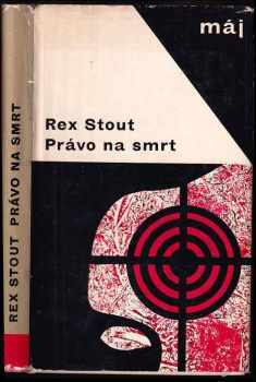 Právo na smrt - Rex Stout (1967, Mladá fronta) - ID: 157040