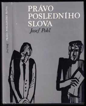 Josef Pohl: Právo posledního slova