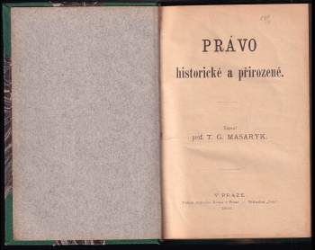 Tomáš Garrigue Masaryk: Právo přirozené a historické