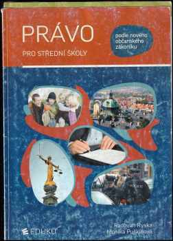 Právo pro střední školy : podle nového občanského zákoníku - Radovan Ryska, Monika Puškinová (2013, Eduko) - ID: 222062