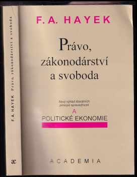 Friedrich A. von Hayek: Právo, zákonodárství a svoboda