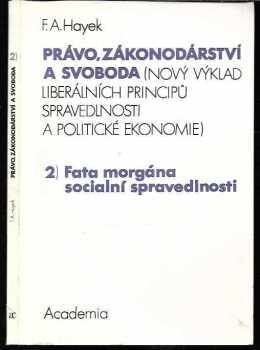 A F Hayek: Právo, zákonodárství a svoboda